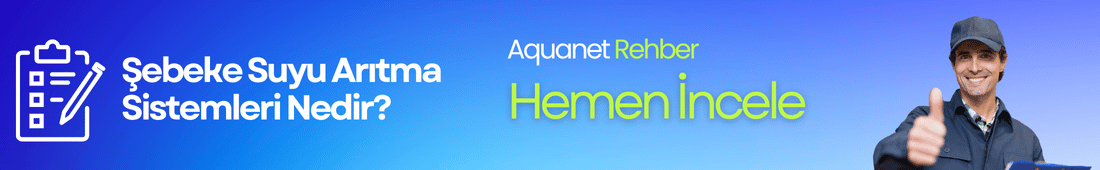 Şebeke Suyu Arıtma Sistemleri Nedir?