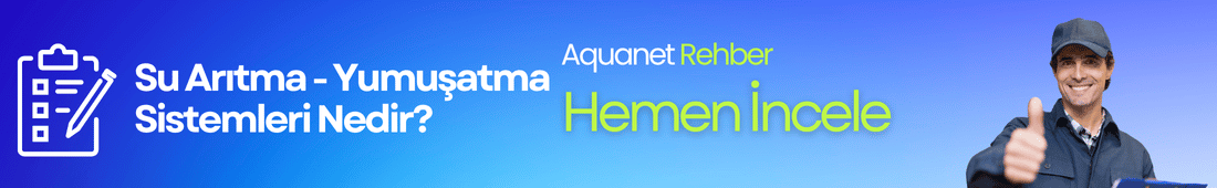 Su Arıtma ve Yumuşatma Sistemleri Nedir?
